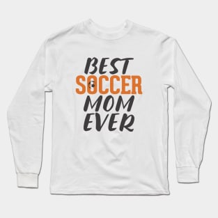 Best Soccer Mom Ever Long Sleeve T-Shirt